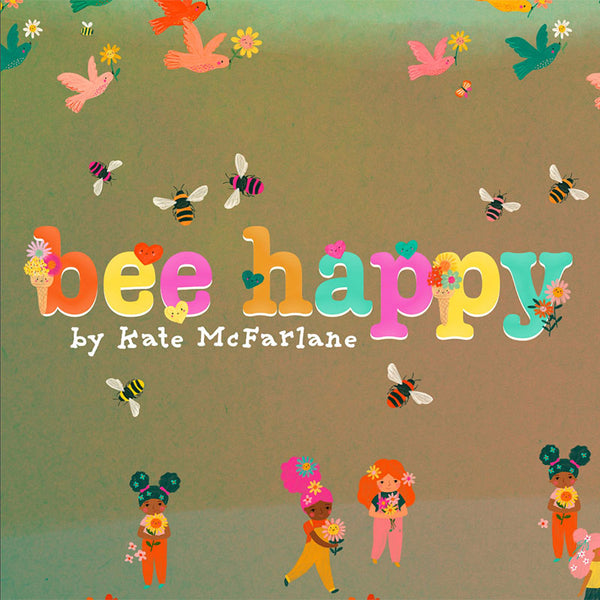 Bee Happy by Kate McFarlane